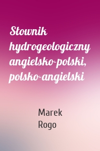 Słownik hydrogeologiczny angielsko-polski, polsko-angielski