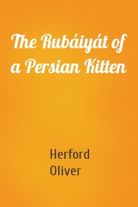 The Rubáiyát of a Persian Kitten