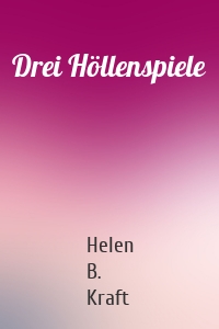 Drei Höllenspiele