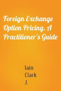 Foreign Exchange Option Pricing. A Practitioner's Guide