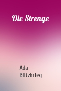 Die Strenge