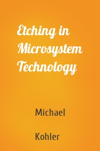 Etching in Microsystem Technology