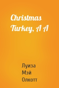 Christmas Turkey, A A