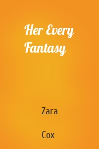 Her Every Fantasy