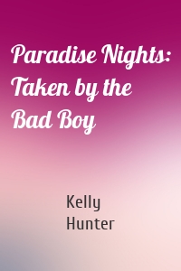 Paradise Nights: Taken by the Bad Boy