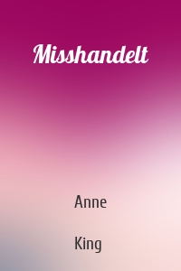 Misshandelt