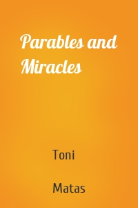 Parables and Miracles