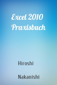 Excel 2010 Praxisbuch