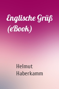 Englische Grüß (eBook)