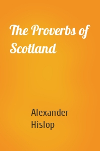 The Proverbs of Scotland