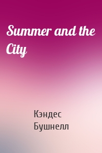 Summer and the City