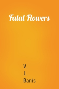 Fatal Flowers