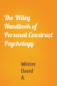 The Wiley Handbook of Personal Construct Psychology