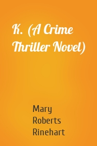 K. (A Crime Thriller Novel)