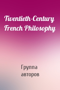 Twentieth-Century French Philosophy