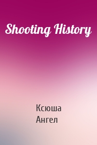 Shooting History