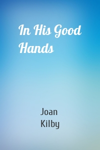 In His Good Hands