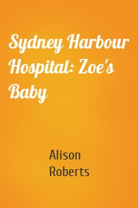 Sydney Harbour Hospital: Zoe's Baby
