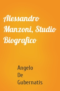 Alessandro Manzoni, Studio Biografico