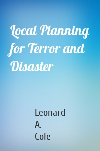 Local Planning for Terror and Disaster