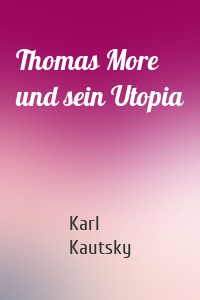 Thomas More und sein Utopia