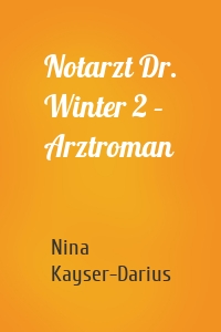 Notarzt Dr. Winter 2 – Arztroman