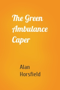 The Green Ambulance Caper