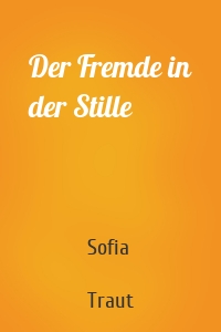 Der Fremde in der Stille