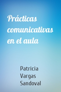 Prácticas comunicativas en el aula