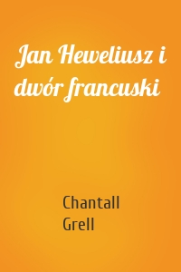 Jan Heweliusz i dwór francuski