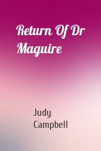 Return Of Dr Maguire