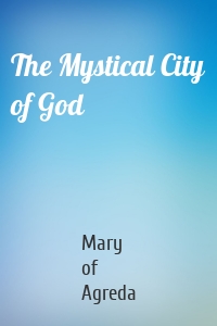 The Mystical City of God