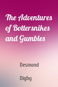 The Adventures of Bottersnikes and Gumbles