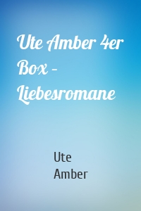 Ute Amber 4er Box – Liebesromane