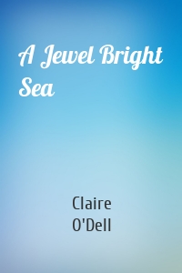 A Jewel Bright Sea