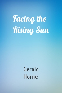 Facing the Rising Sun