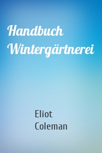 Handbuch Wintergärtnerei