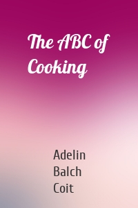 The ABC of Cooking