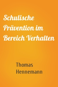 Schulische Prävention im Bereich Verhalten