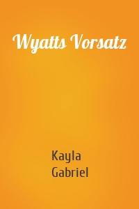 Wyatts Vorsatz