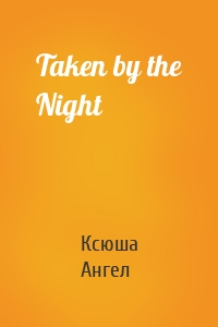 Taken by the Night