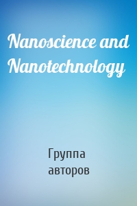 Nanoscience and Nanotechnology