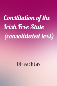 Constitution of the Irish Free State (consolidated text)