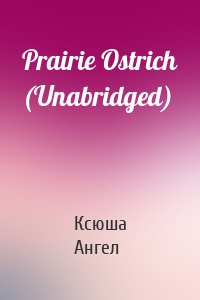 Prairie Ostrich (Unabridged)