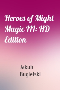 Heroes of Might  Magic III: HD Edition