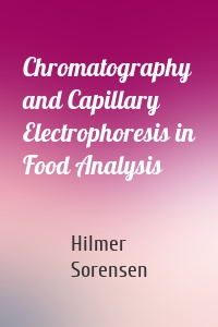 Chromatography and Capillary Electrophoresis in Food Analysis