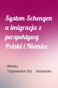 System Schengen a imigracja z perspektywy Polski i Niemiec