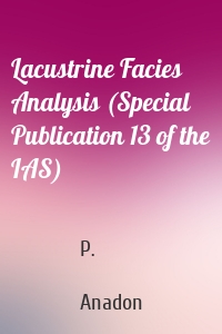 Lacustrine Facies Analysis (Special Publication 13 of the IAS)