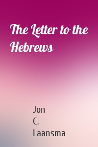 The Letter to the Hebrews