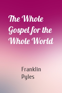 The Whole Gospel for the Whole World